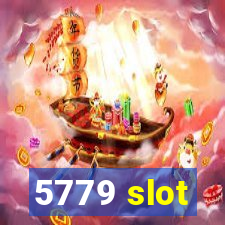 5779 slot